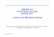 CMPEN 411 VLSI Digital Circuits Spring 2011 Lecture 20 ... · - Adder, multiplier, divider, shifter, etc. Register file and pipeline registers Multiplexers, decoders Control Sp11