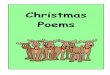 Christmas Poems - Primary Success · At Christmas - We all sing At Christmas. Secrets everywhere You go! Children’s stockings In a row. My little bell Rings out to say, “Have