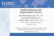 Health Systems and organization Of Care...Health Systems and Organization of Care Onil Bhattacharyya, ... MSc, PhD University of Toronto, Canada February 2009 Prepared as part of an