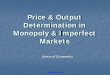 Price & Output Determination in Monopoly & Imperfect Markets · Product Differentiation refers to that situation wherein the Buyers can distinguish one Product from the other. –