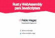 Rust y WebAssembly para JavaScripters · C / C++ Java / C# Python / JavaScript Control / Rendimiento Seguridad. C / C++ Java / C# Python / JavaScript Control / Rendimiento Seguridad