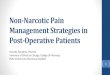 Non-Narcotic Pain Management Strategies in Post …...Non-Narcotic Pain Management Strategies in Post-Operative Patients Danielle Tompkins, PharmD University of Illinois at Chicago,