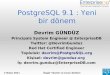 PostgreSQL 9.1 : Yeni bir dönem - Linux · 2 Nisan 2011 Özgür Yazılım ve Linux Günleri...bu anlatan da kim? • Zararlı fanatik seviyesinde açık kaynak kod kullanıcısıyım