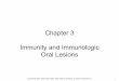 Chapter 3 Immunity and Immunologic Oral Lesions · Type II Hypersensitivity Cytotoxic type ØAntibody combines with an antigen bound to the surface of tissue cells, usually a circulating
