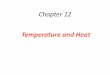 Temperature and Heat - Millersville Universitysites.millersville.edu/Tgilani/Pdf/Spring 2018/PHYS 131/Lectures/131-12.Pdfcoefficient of . linear expansion. ... temperature object to