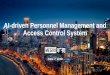 AI-driven Personnel Management and Access Control System · 2020-03-31 · Personnel management •Centralized and unified information management •Face image, name, department,