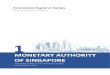 MONETARY AUTHORITY OF SINGAPORE€¦ · Economics Explorer Series Monetary Authority of Singapore 1 Prior to 1971, the various monetary functions associated with a central bank were