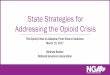 State Strategies for Addressing the Opioid Crisis · State Strategies for Addressing the Opioid Crisis The Opioid Crisis in Alabama: From Silos to Solutions March 10, 2017 Melinda
