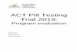 ACT Pill Testing Trial 2019...6.4 Evaluation question ï: To what extent did the program result in patrons attitudinal and/or behavioural change related to illicit drug use? 
