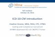 The ICD -10 Train · • The last regular, annual updates to both ICD -9-CM and ICD-10 code sets were made on October 1, 2011. • On October 1, 2012 and October 1, 2013 limited code
