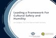 Leading a Framework For Cultural Safety and Humility · Cultural Safety and Humility in Health Services for First Nations and Aboriginal People in British Columbia • Cultural Competency