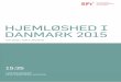 HJEMLØSHED I DANMARK 2015hjemtilalle.dk/media/sfi_rapport_2015.pdf · dersgruppen mellem 25 og 29 år, hvor der i 2015 blev registreret 799 personer mod 617 personer i 2013. Der