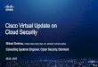 Cisco Virtual Update on Cloud Security · PDF file Cisco Virtual Update on Cloud Security 25/10 –2017 Mikael Grotrian, CISSP, CISM, CCSK, GISF, ITIL, PRINCE2, TOGAF Certified Consulting