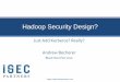 Hadoop Security Design? - Black Hat Briefings€¦ · Oozie is a superuser capable of performing any operation as any user Name Nodes or Data Nodes can give access to all of the data