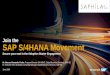 Join the SAP S/4HANA Movement - AFSUG€¦ · Join the SAP S/4HANA Movement Today With clear steps, prescriptive guidance, and expert enablement, you can feel confident that you have