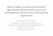 Role of public-private partnership in agricultural ...conference.wiut.uz/images/IFPRI_Conf_2019/Ziyodullo_Parpiev_IFPRI... · Role of public-private partnership in agricultural transformation