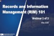 Records and Information Management (RIM) 101...2020/05/07  · Please mute your mic. Thank you! Records and Information Management (RIM) 101 Webinar 1 of 3 May 2020 Hi everyone, welcome