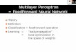 Multilayer Perceptron = FeedForward Neural Network€¦ · Multilayer Perceptron = FeedForward Neural Network History Definition Classification = feedforward operation Learning =