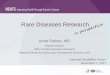 Rare Diseases Research - Social Security Administration Pariser - NIH.pdf · Rare Diseases Research Anne Pariser, MD Deputy Director ... •Highly diverse collection of ~6-7,000 diseases