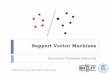Arvutiteaduse instituut - Support Vector Machines...Performance evaluation, Statistical learning theory Linear algebra, Optimization methods May 11, 2015 Coming up next Supervised