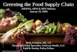 Greening the Food Supply Chain - The Institute for ... · Greening the Food Supply Chain Holly Freishtat, MS, CN Sustainable Food Specialist, Cultivate Health, LLC Food & Society