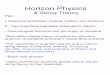 Horizon Physics - Stanford Institute for Theoretical Physics · Horizon Physics & String Theory Plan: I. Classical spacetime, particle motion, and horizons II. Two important examples
