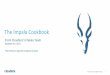 Impala cookbook 01-2017 - Cloudera Blog · •As of CDH 5.4/Impala 2.2, •Impala might choose the wrong plan –BROADCAST •Impala sometimes require 256MB as the minimal requirement