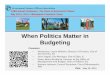 When Politics Matter in Budgeting Politics Matters in Budgeting_1.pdfManagement and Budget, Town of Gilbert, AZ • Barbara Johnson, Council President, City of Minneapolis, MN May