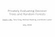 Privately Evaluating Decision Trees and Random Forests · Decision Tree Evaluation on ECG Data Security Level Computation(s) Bandwidth (KB) Client Server [BFK +09] 80 2.609 6.260