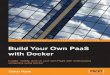 Build Your Own PaaS with Docker - مهندسی داده · 2015-04-21 · Build Your Own PaaS with Docker Credits About the Author About the Reviewers ... Displaying Hello World Summary