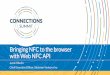 Bringing NFC to the browser with Web NFC API · Bringing NFC to the browser with Web NFC API Justin Ribeiro Chief Executive Officer, Stickman Ventures Inc. CHIEF EXECUTIVE OFFICER