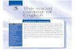 CHAPTER The social context of English · 2019-02-27 · CHAPTER The social context of English 3 This chapter explores how the social context in which lan-guage is used affects human