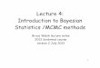 Lecture 4: Introduction to Bayesian Statistics /MCMC methodsnitro.biosci.arizona.edu/workshops/Synbreed2013/Lectures/Lecture04.pdf · Introduction to Bayesian Statistics /MCMC methods