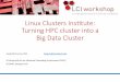 LinuxClustersInstute: Turning&HPC&cluster&into&a ......LinuxClustersInstute: Turning&HPC&cluster&into&a& BigDataCluster Fang%(Cherry)%Liu,%PhD%%%%% % %%%%fang.liu@oit.gatech.edu% %