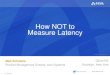 How NOT to Measure Latency - QCon New York · How NOT to Measure Latency Matt Schuetze Product Management Director, Azul Systems 1 6/12/2015 QCon NY ... data set size, concurrent