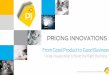 PRICING INNOVATIONS - University of Minnesota · Technology Pricing Innovations Marketing Product Management Product Marketing Business Chemical Engineer About me: Esra Kucukciftci