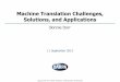 Machine Translation Challenges, Solutions, and Applicationsufal.mff.cuni.cz/mtm13/files/mtm13-keynote-mt-challenges... · Machine Translation Challenges, Solutions, and Applications