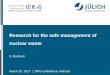 Research for the safe management of nuclear waste...Research for the safe management of nuclear waste D. Bosbach March 28, 2017 DPG conference, Münster Decommissioning of nuclear