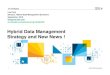 Hybrid Data Management Strategy and New News · 2018-09-28 · Hybrid Data Management Strategy and New News ! Les King Director, Hybrid Data Management Solutions September, 2018 