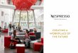CREATING A WORKPLACE OF THE FUTURE - Nespresso · 2019-07-23 · Generation-Z hot on their heels. In this guide, we’ll provide some insight into what the workplace of tomorrow might
