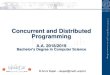 Concurrent and Distributed Programmingabujari/pcd1819/lec1.pdf · Java Continues Moving Forward JDK 11 is out –As a LTS Faster Java releases –Feature release every 6 months, LTS