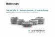 SHORT Implant Catalog - Bicon Dental Implants · 3.0mm Implant Level Impression Kit 260-100-434 3.0mm Impression Post Titanium 3.0mm Impression Sleeve Plastic 3.0mm Implant Analog