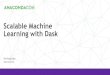 Scalable Machine Learning with Dask - Tom Scalable Machine Learning Dask-ML Scaling Pains 15 Scaling Pains 16 Scaling Pains 17 Scaling Pains 18 Distributed Scikit-Learn Distributed