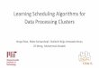 Learning Scheduling Algorithms for Data Processing Clusters · Observation of jobs and cluster status 1. First RL-based scheduler for complex data processing jobs 2. Scalable graph