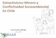 Extractivismo Minero y Conflictividad Socioambiental En Chile minero en Chile_Cuenca.pdf39 de los conflictos socioambientales se dan en tierras o territorios indígenas. Conflictos