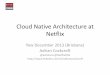Cloud Native Architecture at Netflix - YOW! Conferences · •Tens of thousands of instances on AWS –Typically 4 core, 30GByte, Java business logic –Thousands created/removed
