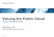 Valuing the Public Cloud - GeekWire...Valuing the Public Cloud June 27, 2018 Our Morgan Stanley CIO Surveys have seen the pace of public cloud adoption pick up. From 9% of workloads