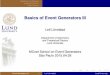 Basics of Event Generators III - ICTP – SAIFR · Basics of Event Generators III Leif Lönnblad Department of Astronomy and Theoretical Physics Lund University MCnet School on Event