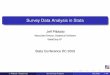 Survey Data Analysis in Stata · PDF file Survey Data Analysis in Stata Jeff Pitblado Associate Director, Statistical Software StataCorp LP Stata Conference DC 2009 J. Pitblado (StataCorp)