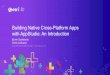 Building Native Cross-Platform Apps with AppStudio: An ... · Challenges of Native App Development. 5X. CODE. iOS. Linux. Mac. Android. Windows. App Security. App Distribution. App